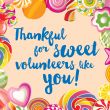 Thankful for sweet volunteers like you