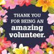 Thank you for being an amazing volunteer