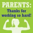 Parents, thanks for working so hard