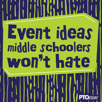 School Events Middle Schoolers Won't Hate
